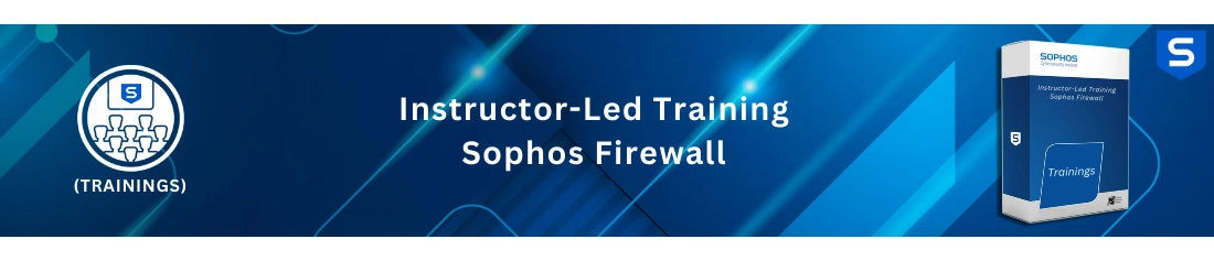 Sophos Instructor-Led Training Sophos Firewall
