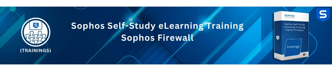 Sophos Self-Study eLearning Training Sophos Firewall